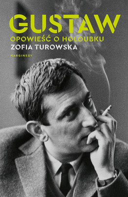 okładka książki "Gustaw. Opowieść o Holoubku" Zofia Turowska