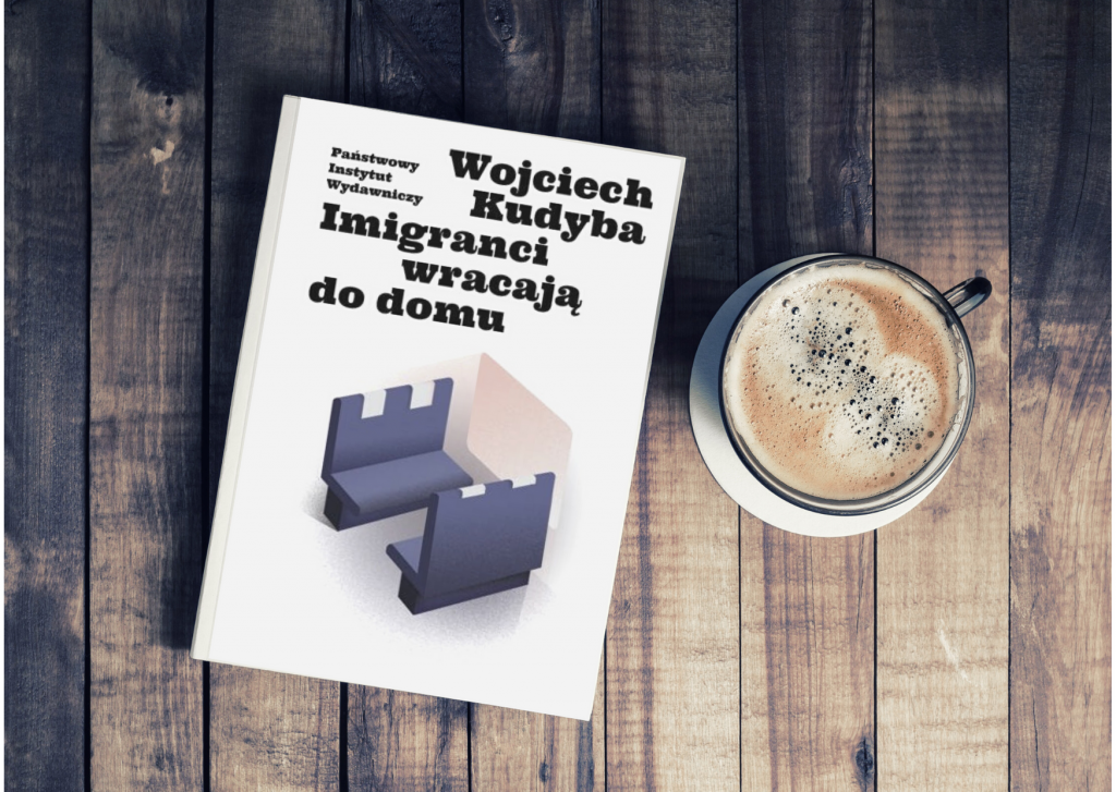 Okładka książki "Imigranci wracają do domu" Wojciech Kudyba