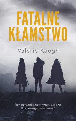 okładka książki "Fatalne kłamstwo" Valerie Keogh