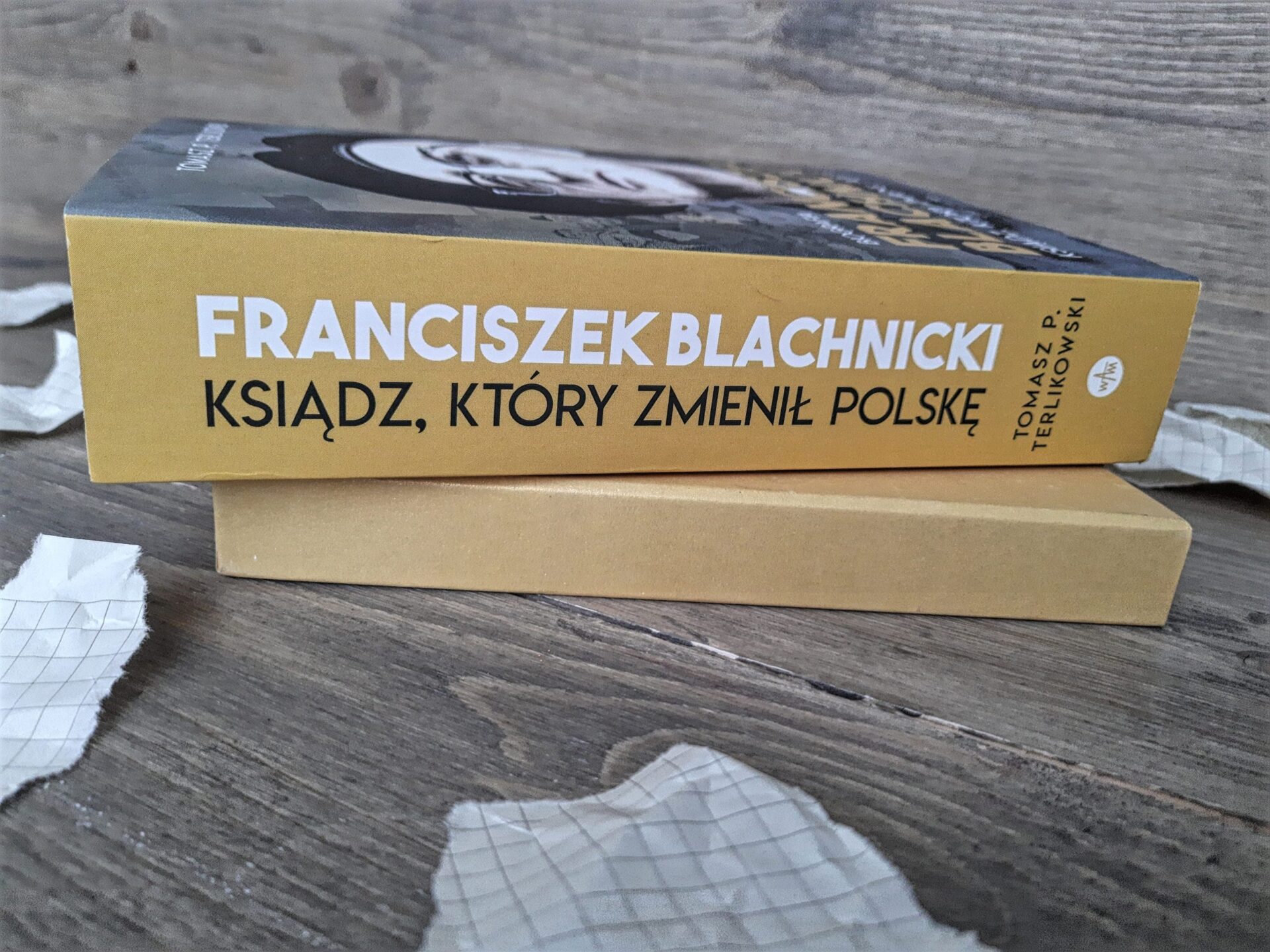 "Franciszek Blachnicki. Ksiądz, który zmienił Polskę" Tomasz Terlkowski