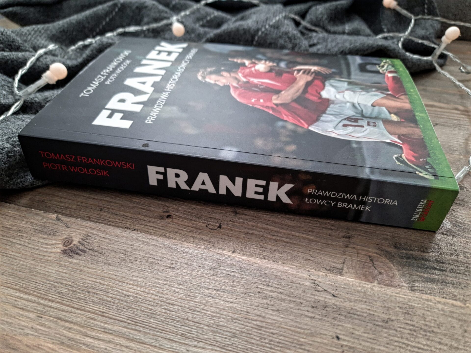 okładka książki "Franek. Prawdziwa historia łowcy bramek" Tomasz Frankowski, Piotr Wołosik