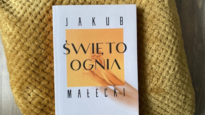 Okładka książki "Święto ognia" Jakub Małecki