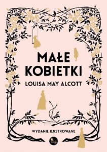 OkÅ‚adka ksiÄ…Å¼ki "MaÅ‚e kobietki" Louisa May Alcott
