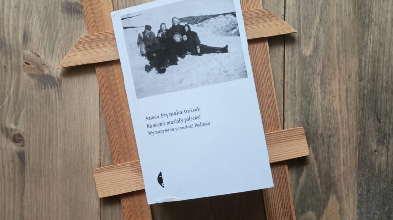 Okładka książki "Kamienie musiały polecieć" Aneta Prymaka-Oniszk