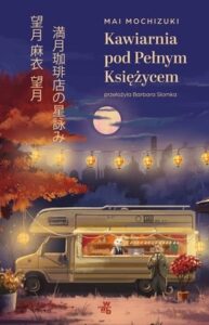 Okładka książki "Kawiarnia pod Pełnym Księżycem" Mai Mochizuki