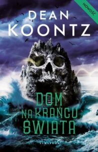 Okładka książki "Dom na krańcu świata" Dean Koontz