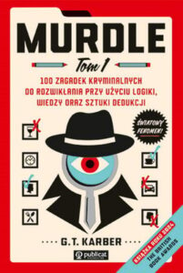 Okładka książki "Murdle. 100 zagadek kryminalnych do rozwikłania" G.T. Karber