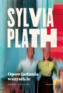 Okładka książki "Opowiadania wszystkie" Sylvia Plath