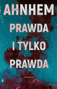 Okładka książki "Prawda i tylko prawda" Stefan Ahnhem