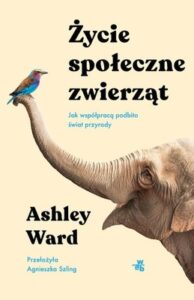 Okładka książki "Życie społeczne zwierząt" Ashley Ward