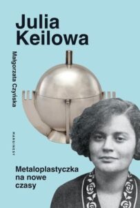 Okładka książki "Metaloplastyczka na nowe czasy" Julia Keilowa