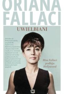 Okładka książki "Uwielbiani. Miss Fallaci podbija Hollywood" Oriana Fallaci