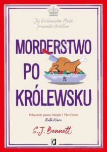 Okładka książki "Morderstwo po królewsku" S.J. Bennett