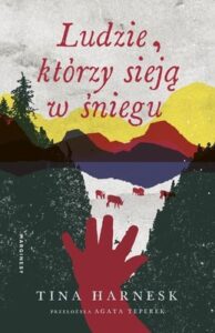 Okładka książki "Ludzie, którzy sieją w śniegu" Tina Harnesk