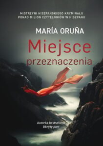 Okładka książki "Miejsce przeznaczenia" Maria Oruna