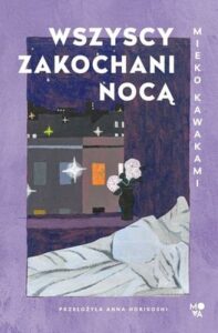 Okładka książki "Wszyscy zakochani nocą" Mieko Kawakami