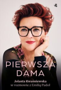 Okładka książki "Pierwsza dama. Jolanta Kwaśniewska w rozmowie z Emilią Padoł"