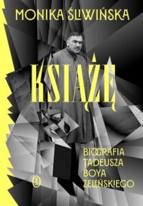 Okładka książki "Książe. Biografia Tadeusza Boya-Żeleńskiego" Monika Śliwińska