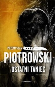 Okładka książki "Ostatni taniec" Przemysław Piotrowski