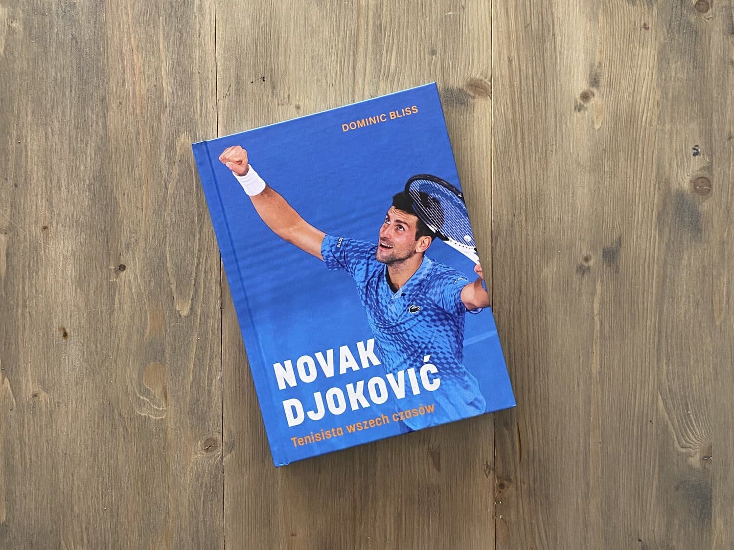 Okładka książki "Novak Djoković. Tenisista wszech czasów" Dominic Bliss