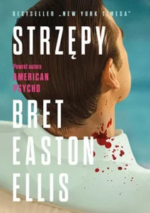 Okładka książki "Strzępy" Bret Easton Ellis