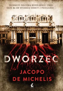 Okładka książki "Dworzec" Jacopo De Michelis