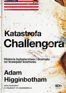 Okładka książki "Katastrofa Challengera" Adam Higginbotham