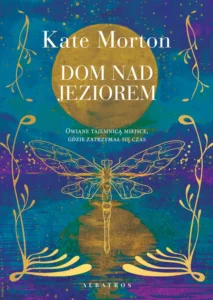 Okładka książki "Dom nad jeziorem" Kate Morton