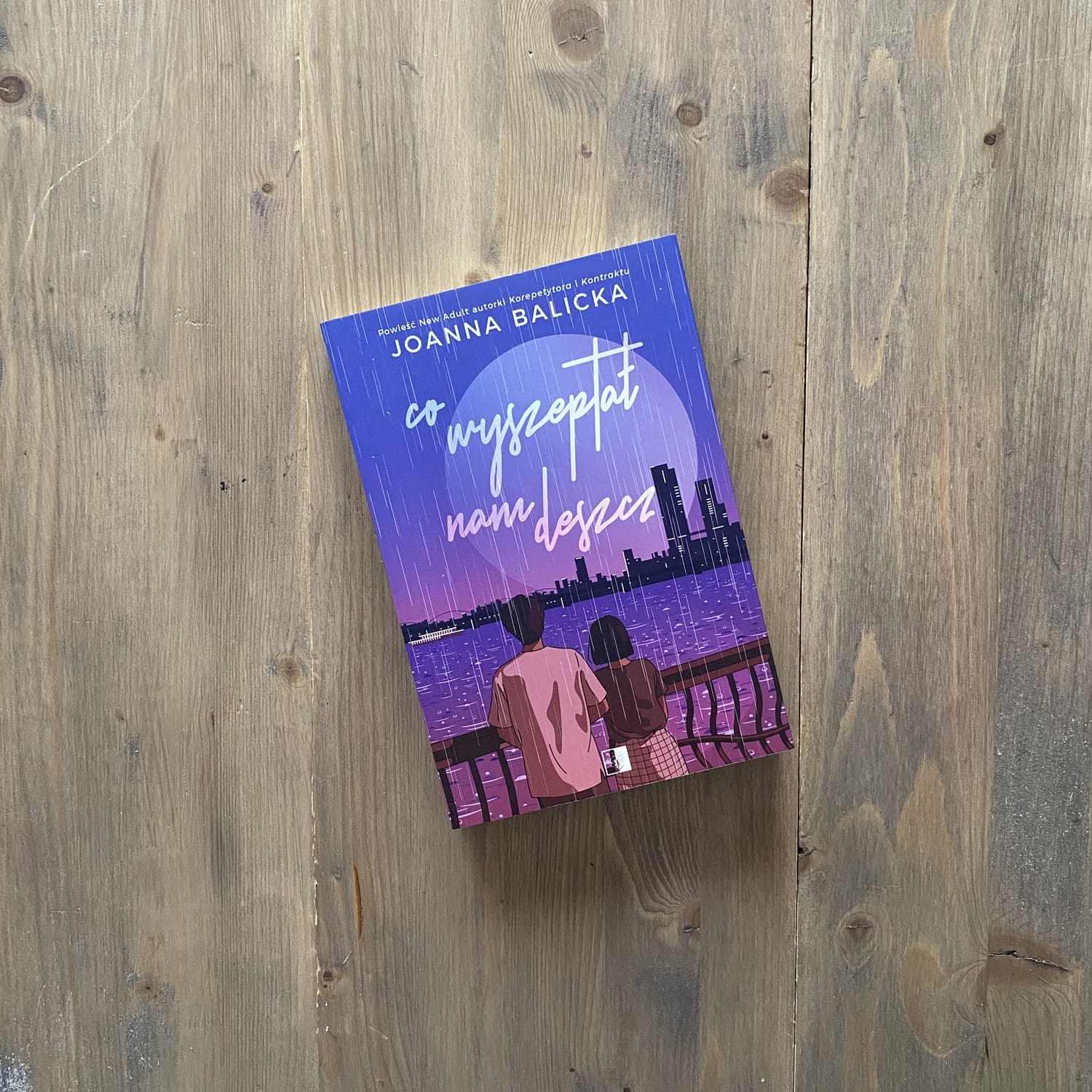 Okładka książki "Co wyszeptał nam deszcz" Joanna Balicka