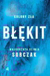 Okładka książki "Błękit" Małgorzata Oliwia Sobczak