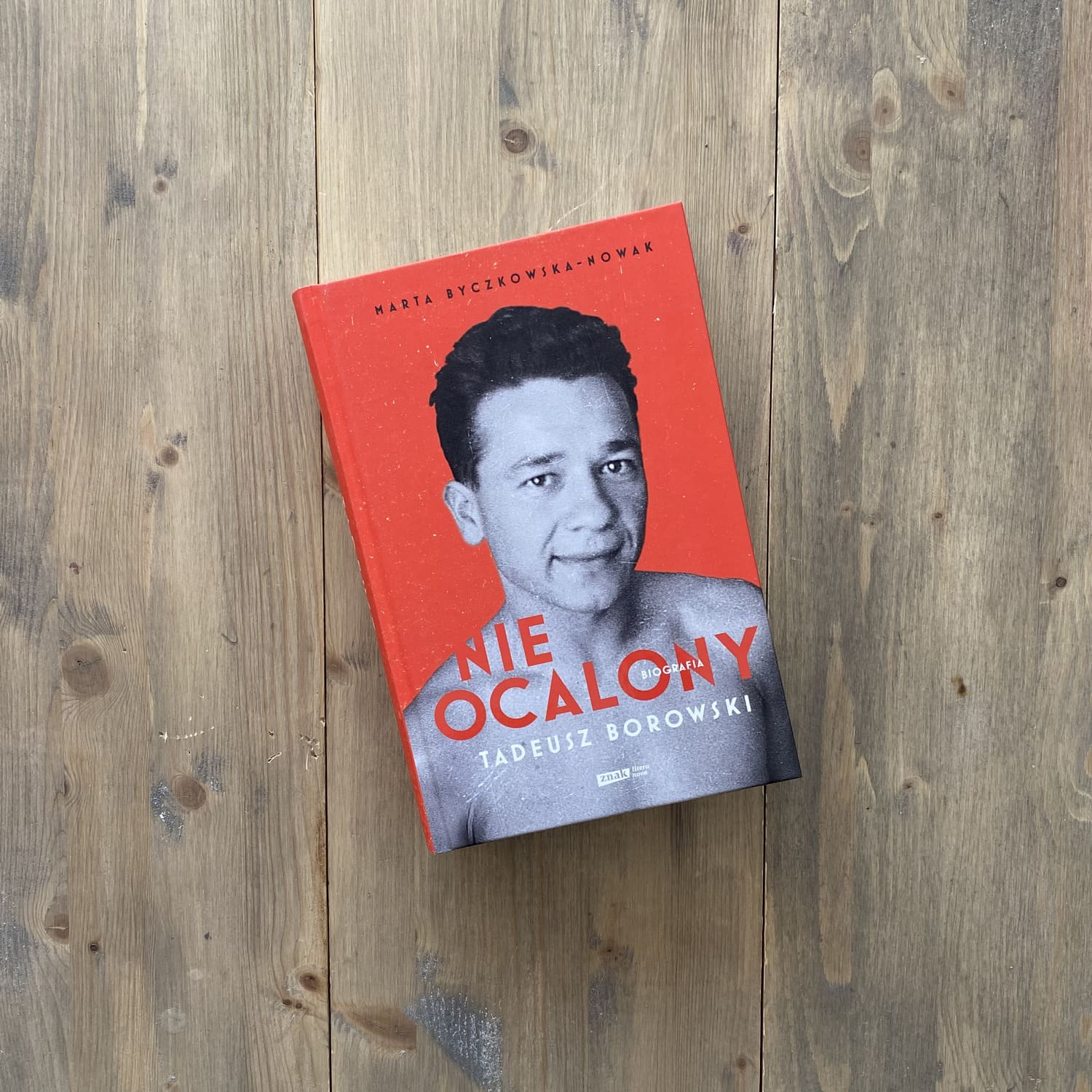 Okładka książki "Nieocalony. Biografia Tadeusz Borowski" Marta Byczkowska-Nowak