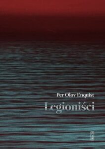 Okładka książki "Legioniści" Per Olov Enquist