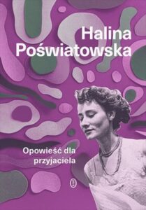 Okładka książki "Opowieść dla przyjaciela" Halina Poświatowska