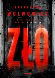 Okładka książki "Zło" Katarzyna Wolwowicz