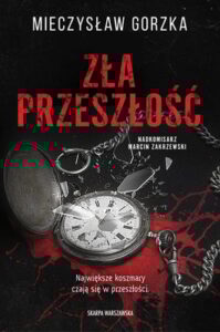 Okładka książki "Zła przeszłość" Mieczysław Gorzka