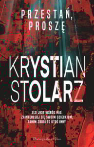Okładka książki "Przestań, proszę" Krystian Stolarz