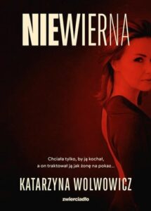 Okładka książki "Niewierna" Katarzyna Wolwowicz