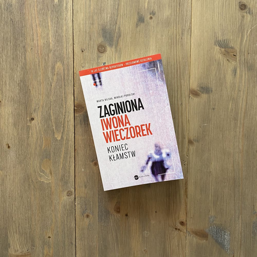 Okładka książki "Zaginiona. Iwona Wieczorek" Marta Bilska, Mikołaj Podolski