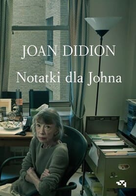 Okładka książki "Notatki dla Johna" Joan Didion