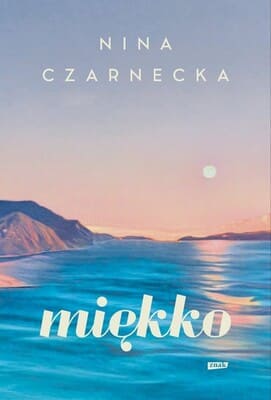Okładka książki "Miękko" Nina Czarnecka