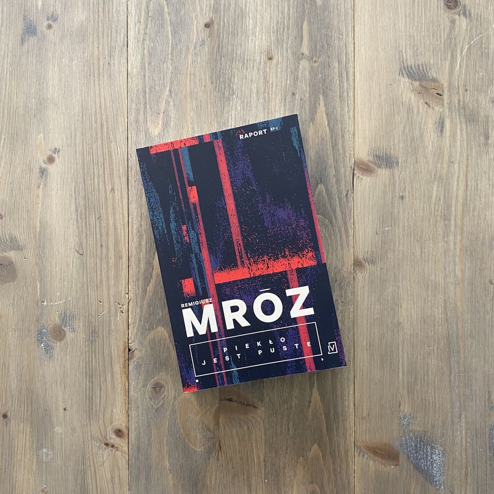 Okładka książki "Piekło jest puste" Remigiusz Mróz