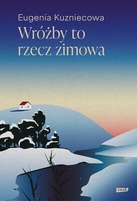 Okładka książki "Wróżby to rzecz zimowa" Eugenia Kuzniecowa