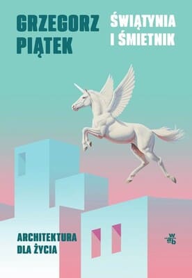 Okładka książki "Świątynia i śmietnik" Grzegorz Piątek