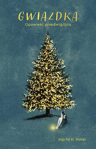 Okładka książki "Gwiazdka. Opowieść przedwigilijna" Ingvild H. Rishoi