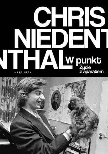 Okładka książki "W punkt. Życie z aparatem" Chris Niedenthal