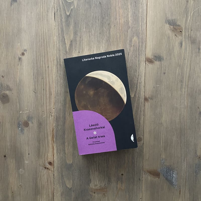 Okładka książki "A świat trwa" Laszlo Krasznahorkai