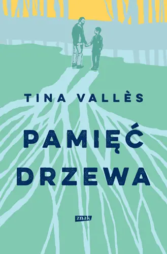 Okładka książki "Pamięć drzewa" Tina Valles