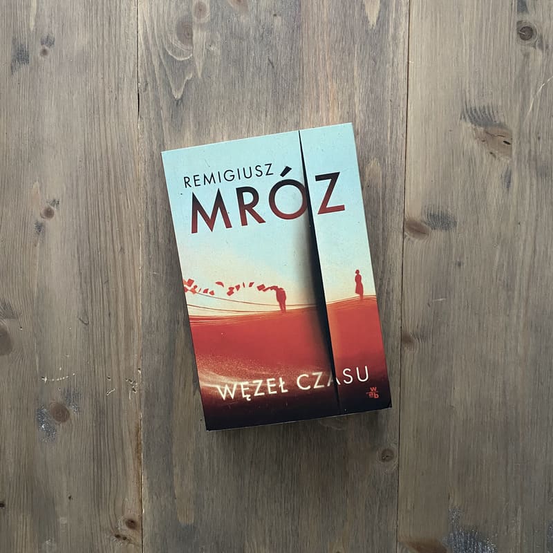 Okładka książki "Węzeł czasu" Remigiusz Mróz