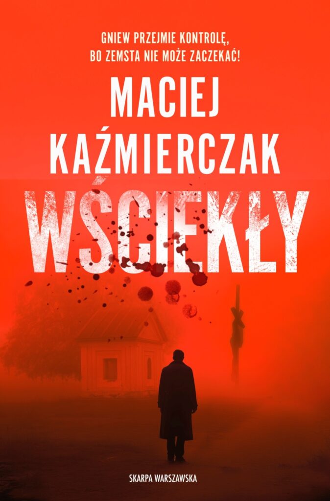 Okładka książki "Wściekły" Maciej Kaźmierczak