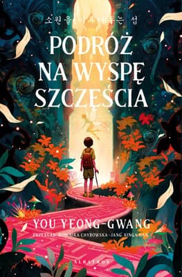 Okładka książki "Podróż na wyspę szczęścia" You Yeong-Gwang